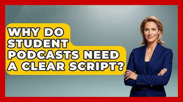 Why Do Student Podcasts Need A Clear Script? - Teacher Tech Toolbox