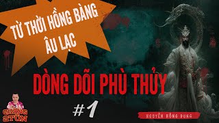 Truyện ma : DÒNG DÕI PHÙ THỦY ÂU LẠC tập 1 | truyền nhân pháp sư cuối cùng ở làng quê