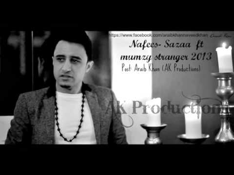 Nafees Ft Mumzy Stranger-  Sazaa 2013