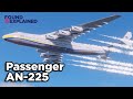 An-225 As A Passenger Plane - Does It Work?