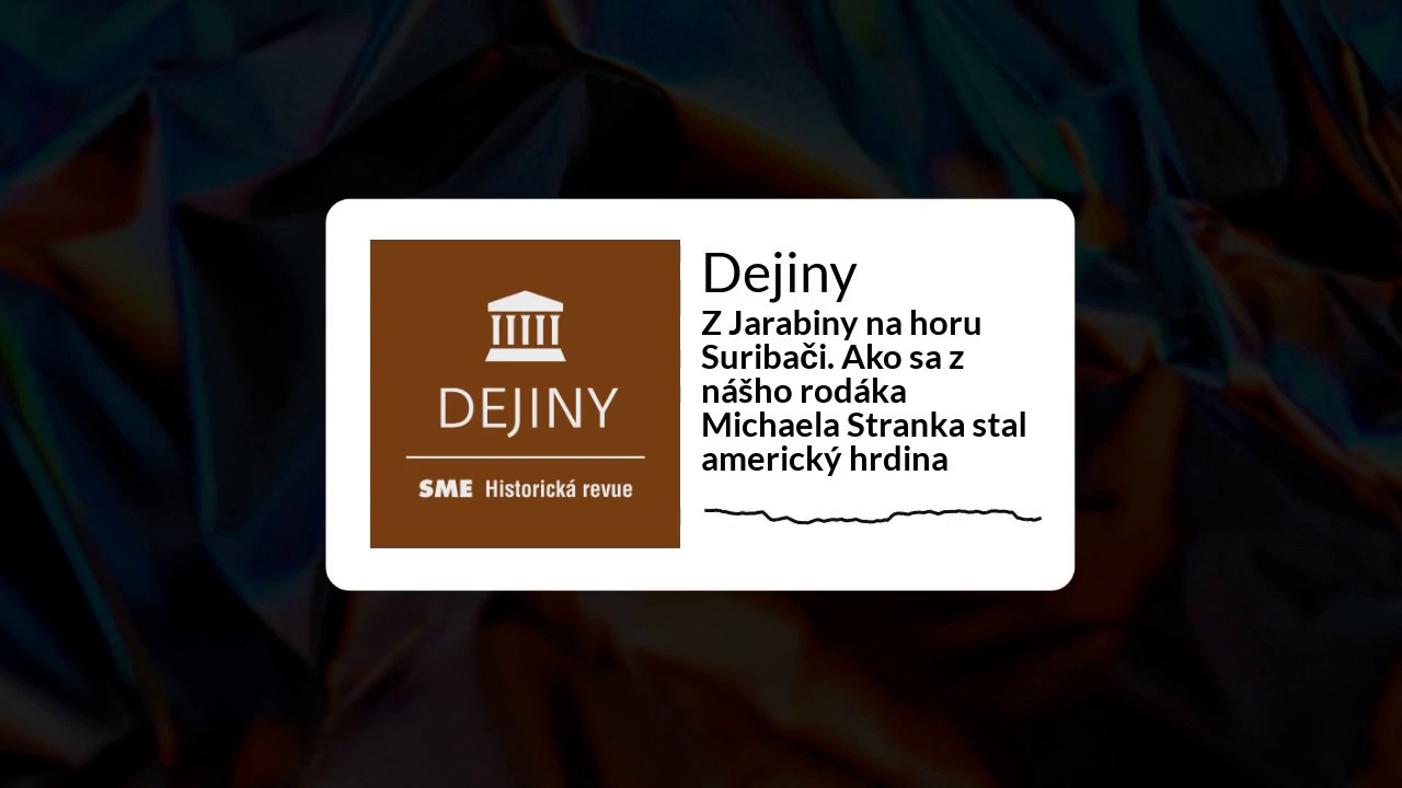 Ako sa z nášho rodáka Michaela Stranka stal americký hrdina (podcast Dejiny)