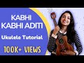 Kabhi Kabhi Aditi Ukulele Tutorial |Jane tu ya jane na | SayaliTank