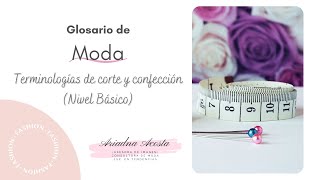 Glosario de Moda: Terminologías de Corte y Confección (Nivel Básico) | Ariadna Acosta