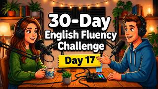 Day 17: Speak English in 30 Days! 99 Sentences Shadowing Practice | English Podcast