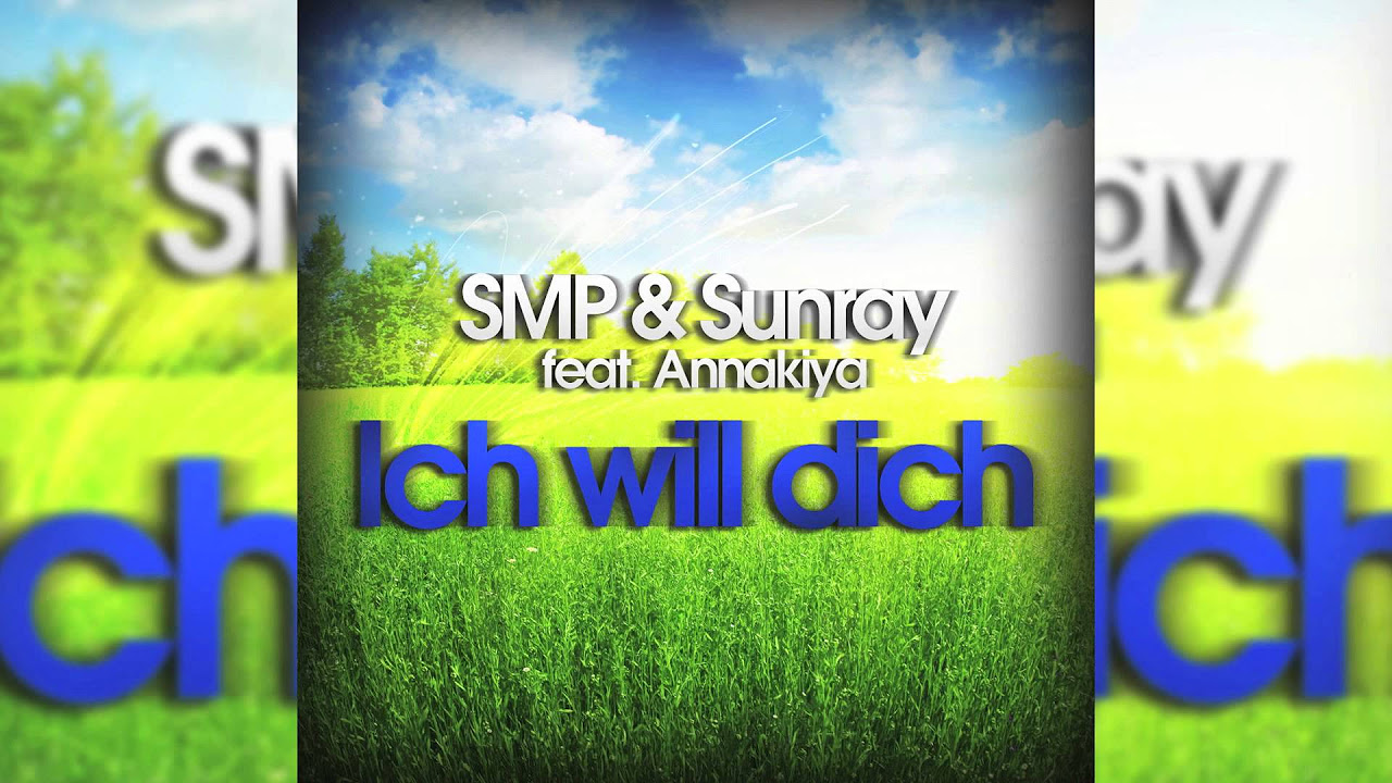 SMP & Sunray Feat. Annakiya - Ich will dich (Major Tosh Remix) // DANCECLUSIVE //