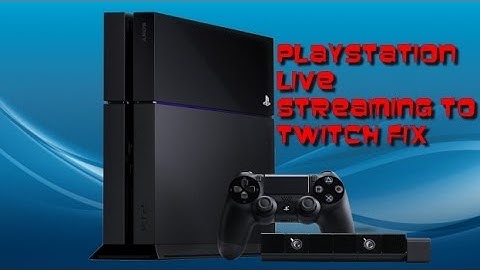 PS4 Twitch Fix