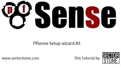 SectorStone: PfSense Setup wizard #3