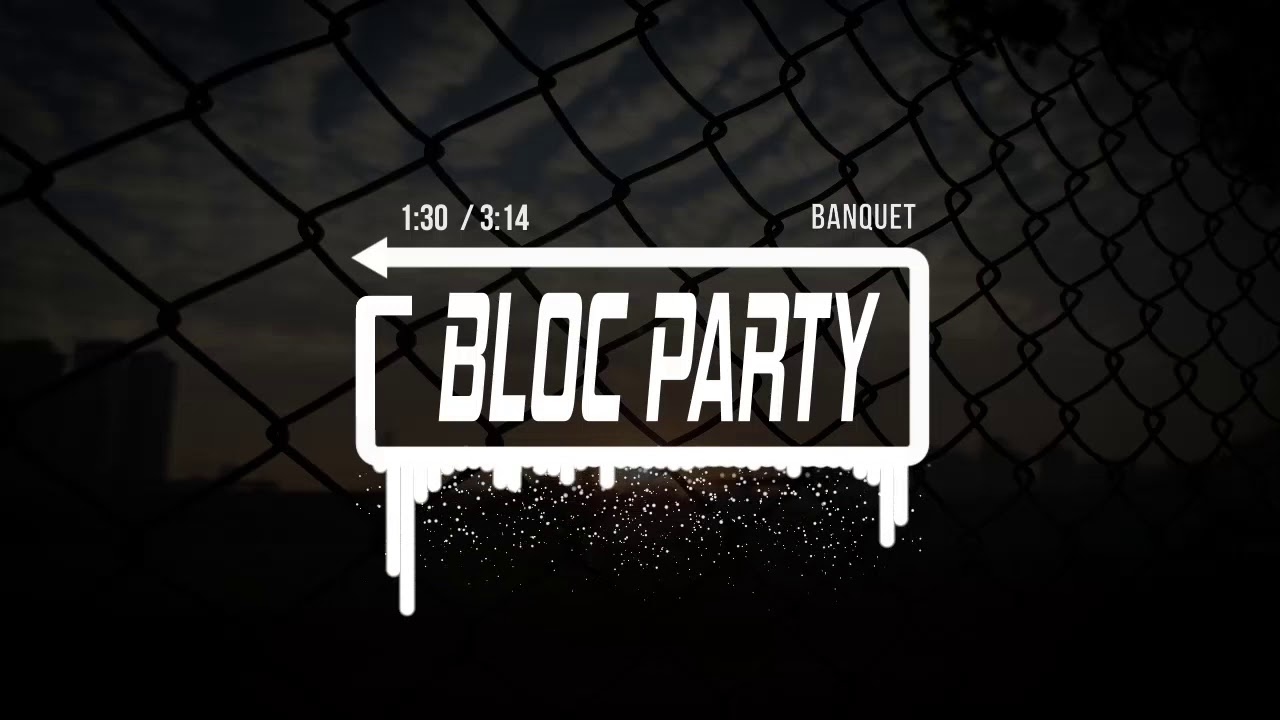 Bloc Party - Banquet