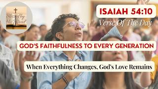 Bible Verse Of The Day  | Isaiah 54:10 | God’s Faithfulness To Every Generation | Sep 07, 2026