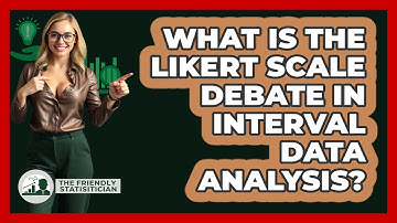 What Is The Likert Scale Debate In Interval Data Analysis? - The Friendly Statistician