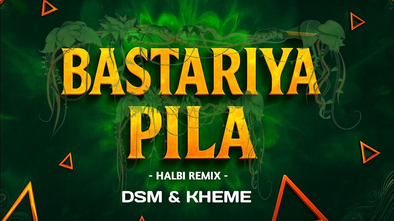 Bastariya Pila ||  DSM & KHEME  ||  Halbi Remix || New Halbi Dj Song 2025