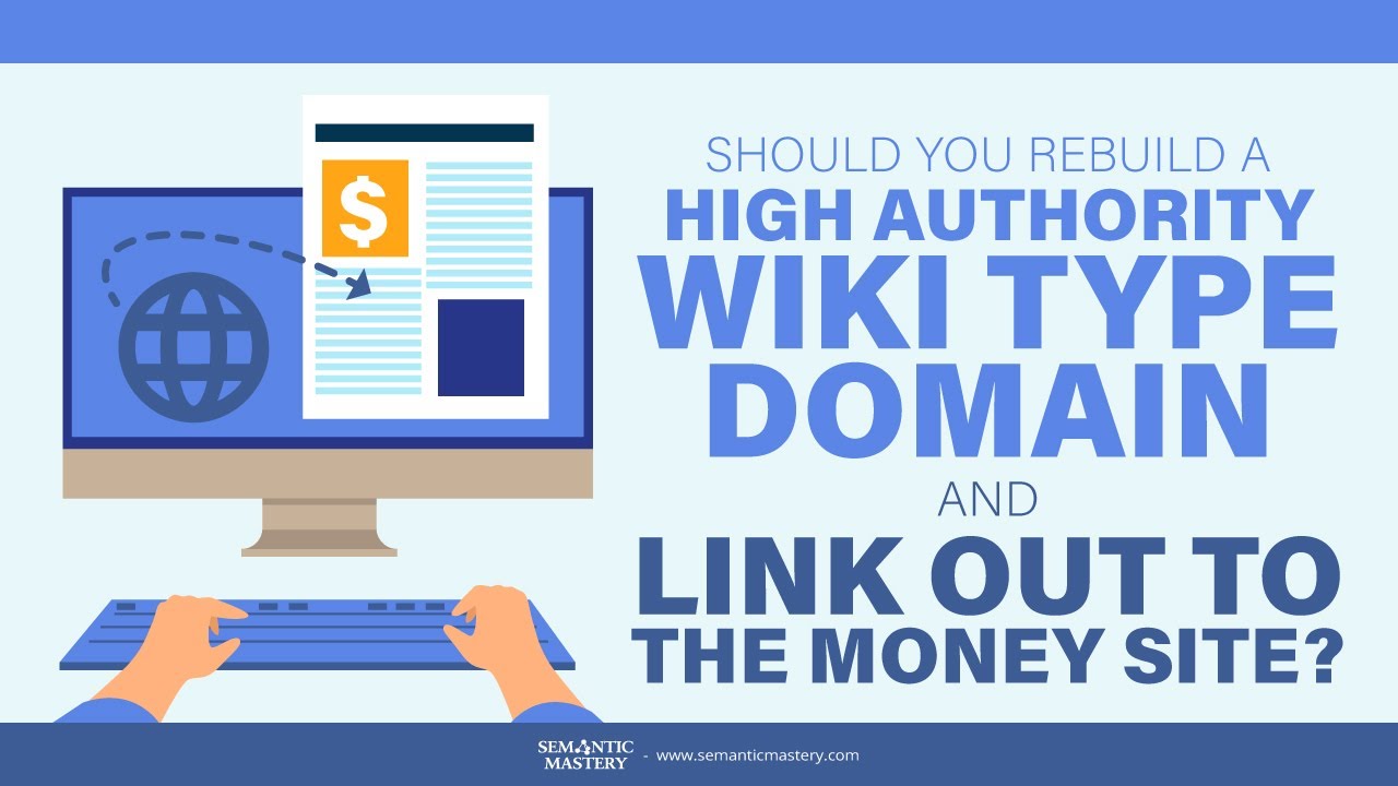 Should You Rebuild A High Authority Wiki Type Domain And Link Out To The Money Site?