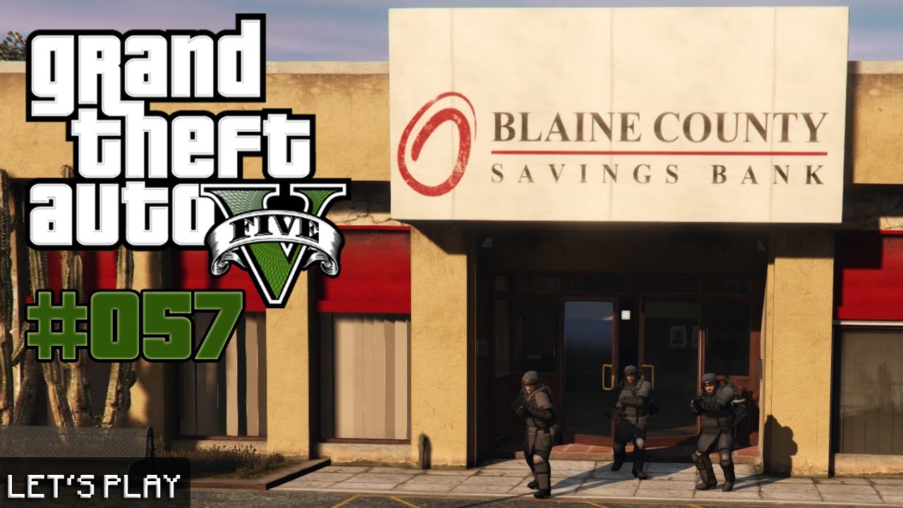 GRAND THEFT AUTO V 057 BANKHEIST in Paleto Bay «» Let's Play GTA V
