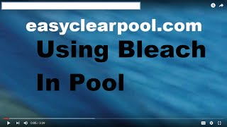Using Bleach To Chlorinate Swimming Pool