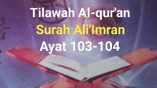 Tilawah Surah Ali 'Imran Ayat 103-104