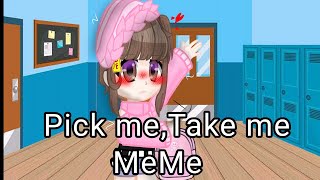 Pick me,Take me||meme||koo hari dan kanglim||shindi's house||gacha glitch