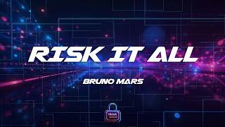 Bruno Mars  Risk It All s