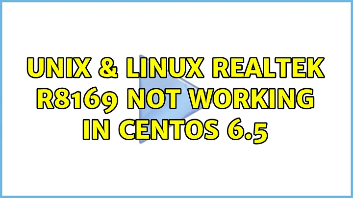 Unix & Linux: Realtek r8169 not working in CentOS 6.5 (2 Solutions!!)