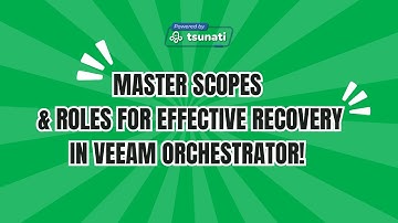 Master Scopes & Roles for Effective Recovery in Veeam Recovery Orchestrator Essentials Course!