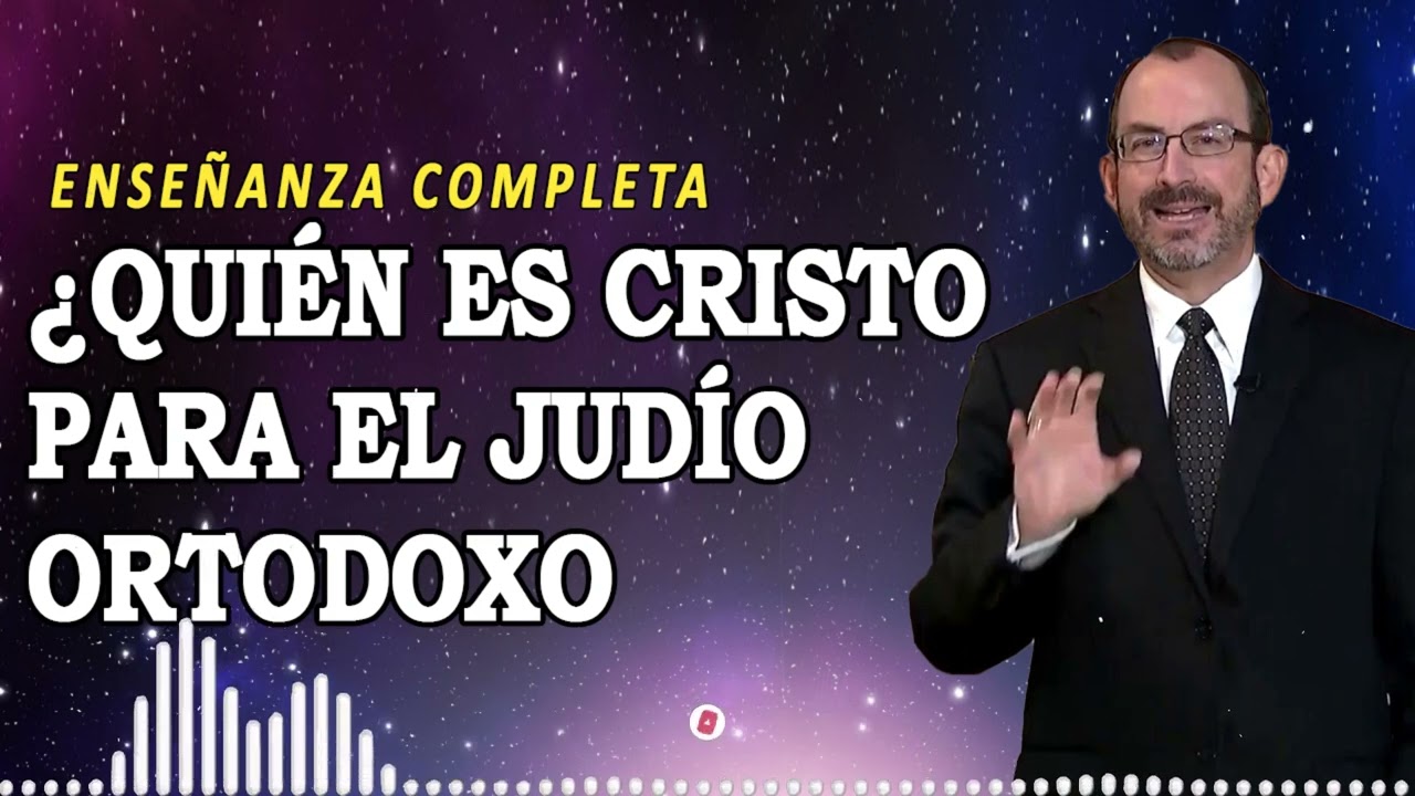 ¿Quién es CRISTO para el JUDÍO ORTODOXO | Dr. Baruch Korman Enseñanza