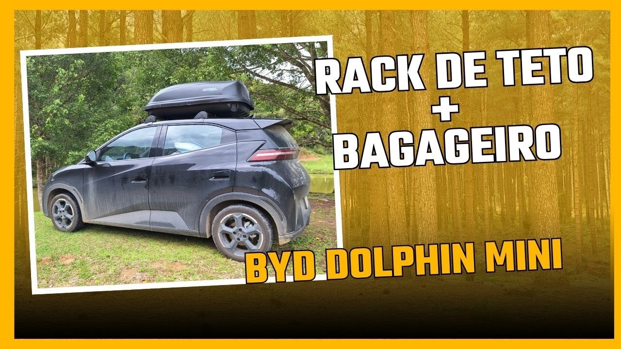 Rack de Teto + Bagageiro no BYD Dolphin Mini