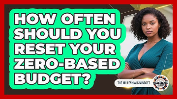How Often Should You Reset Your Zero-based Budget? - The Millennials Mindset