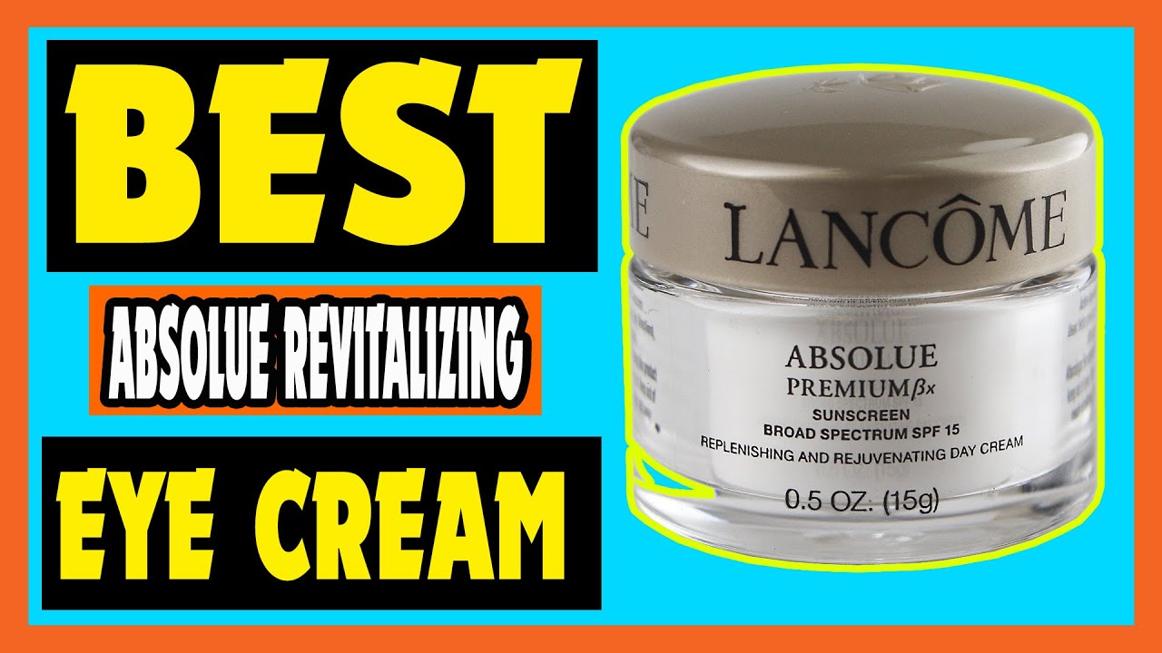 absolue revitalizing eye cream review
