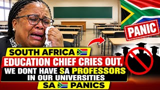 SOUTH AFRICA EDUCATION MINISTER CRIES OUT, SA UNIVERSITIES IN CRISIS, WHERE ARE SA PROFESSORS