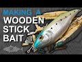 Mowing Through the Details: making a wooden stick bait.