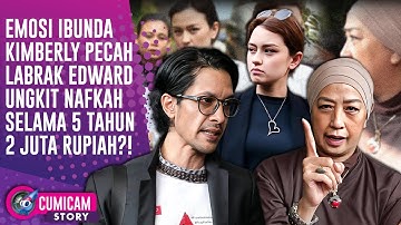 Momen Edward Akbar Dilabrak Ibunda Kimberly Ryder Saat Buat Perjanjian Harta Gono Gini | CUMISTORY