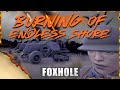 Foxhole War 115: We BURNED Endless Shore to the Ground!