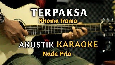 TERPAKSA - RHOMA IRAMA AKUSTIK KARAOKE ( Nada Pria )