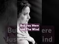 But You Were Just The Wind 💔 #shortsfeed #shortvideo #short