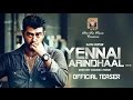 Yennai arindhaal official teaser  ajith gautham menon harris jayaraj trisha anushka