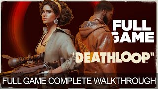 Deathloop Complete Game Walkthrough Full Game Story Good Ending Loop Longplay