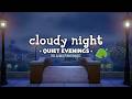 Cloudy Night ☁️ Relaxing Piano Music 🎵 1 Hour Playlist for Sleep or Study 🎧