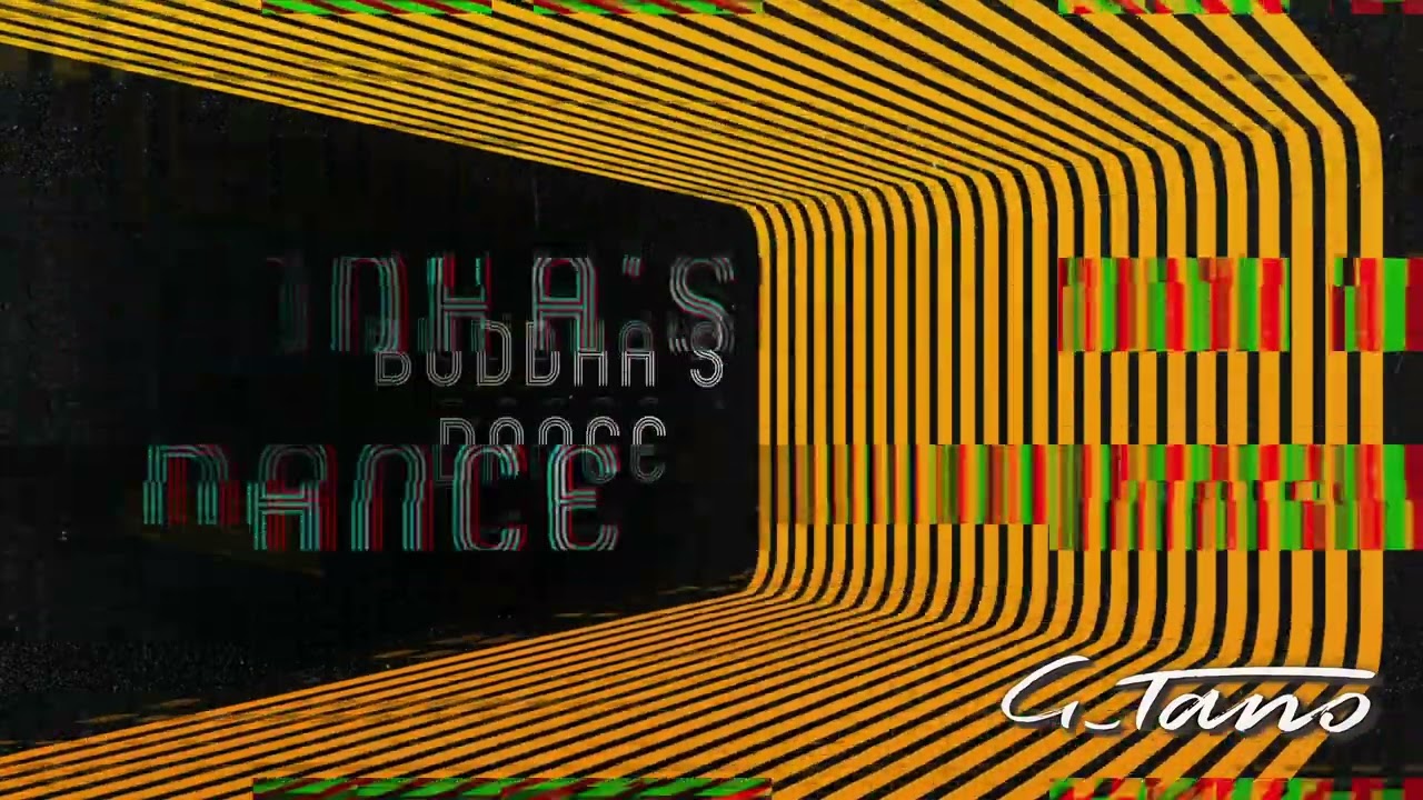 Watch G_Tano - Buddha's Dance on YouTube Watch G_Tano - Buddha's Dance on YouTube