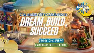 Calamba City Commerce: Dream, Build, Succeed  | Business Beat | April 05, 2026