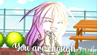 POV : You’re enough ! ❤️ New Gacha trend ? 💕 || Gacha Life Tiktok 💚