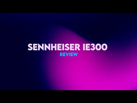 Sennheiser IE300 | Reflects rich legacy of sound! | Melophile Before Audiophile