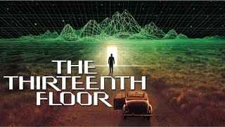 The World Is A Simulation The Thirteenth Floor