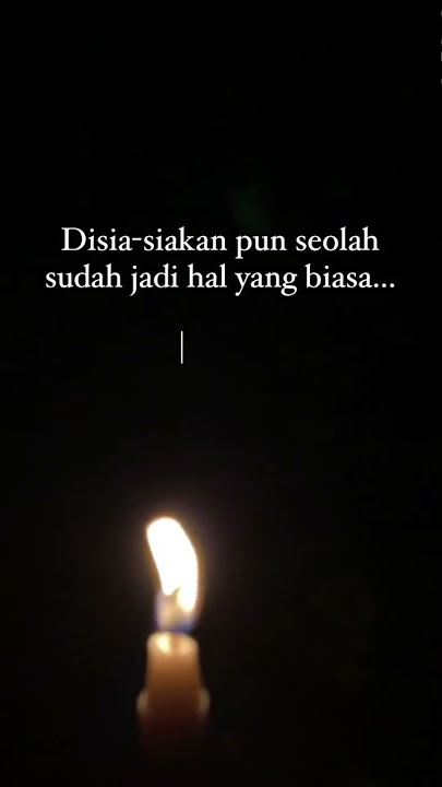 Story WA Sedih 30 detik
