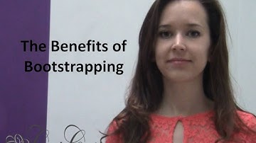 The Benefits of Bootstrapping Your Small Business or Startup