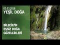 Bilecik'in eşsiz doğa güzellikleri - Yeşil Doğa 03.03.2018 Cumartesi