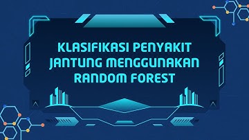 Bisakah Machine Learning Memprediksi Penyakit Jantung Akurat? (Studi Kasus Random Forest)