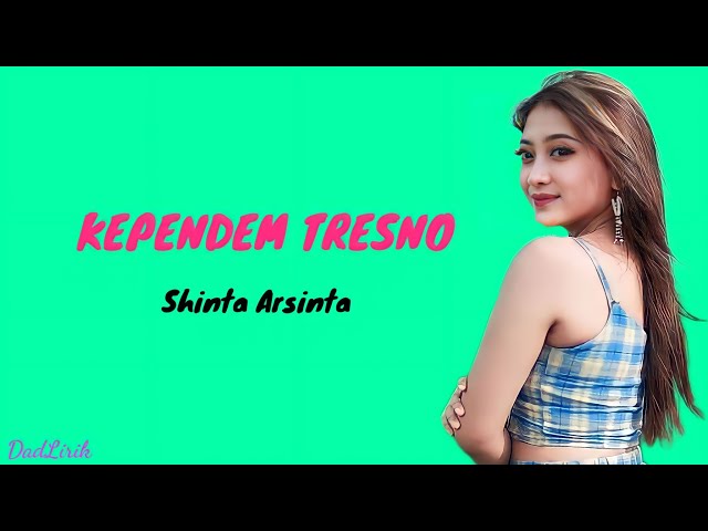 Shinta Arsinta - Kependem Tresno - ( Lirik lagu Dangdut ) class=