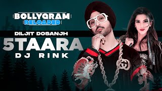 5 Taara (Official Remix) | Diljit Dosanjh | DJ Rink | BOLLYGRAM RELOADED | Latest Punjabi Songs 2021