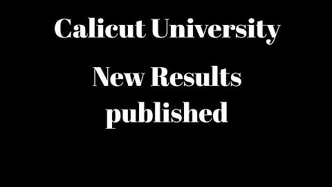 Calicut University,New Results published,Latest important update