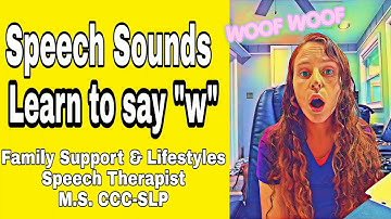Speech Sounds: Learning how to say the "W" sound!- Sound Eliciting Articulation Instruction