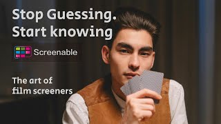 Screenable: Stop Guessing. Start Knowing